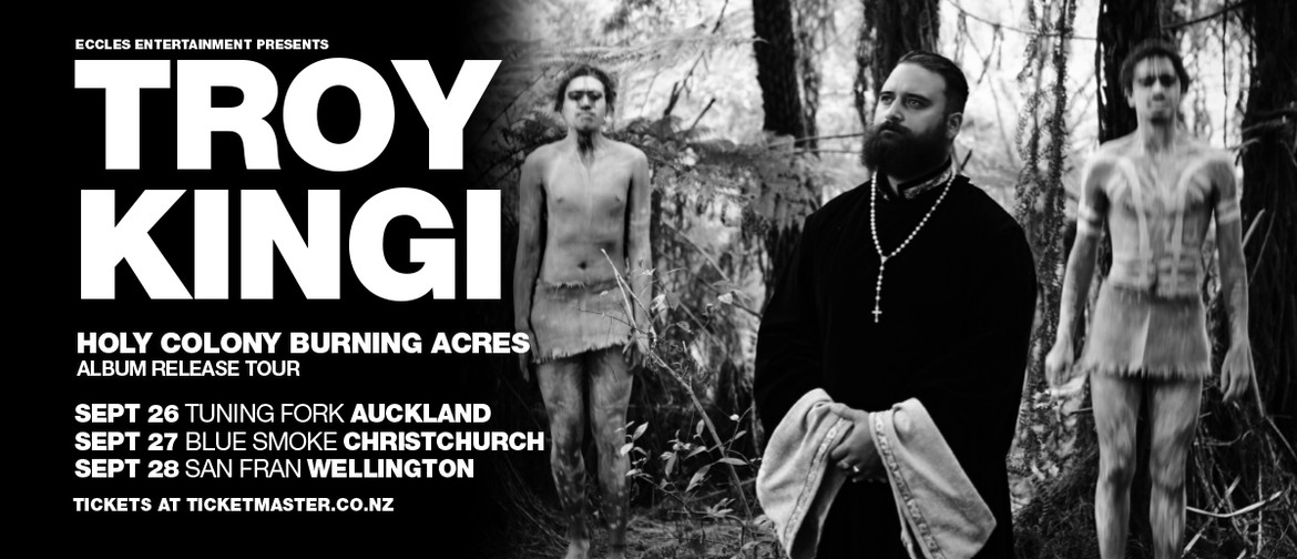 Troy Kingi - Holy Colony Burning Acres Album Release Tour