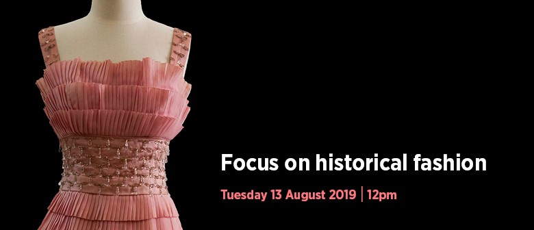 Behind the Scenes - Focus On Historical Fashion Tour