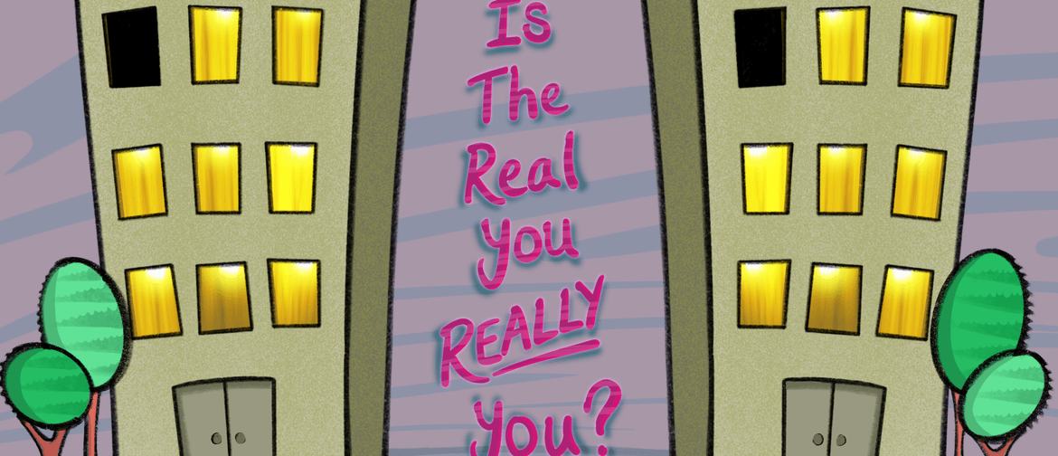Is The Real You Really You Stage Comedy