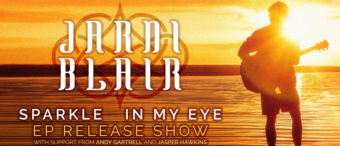 Jarni Blair - Sparkle In My Eye EP Release Show