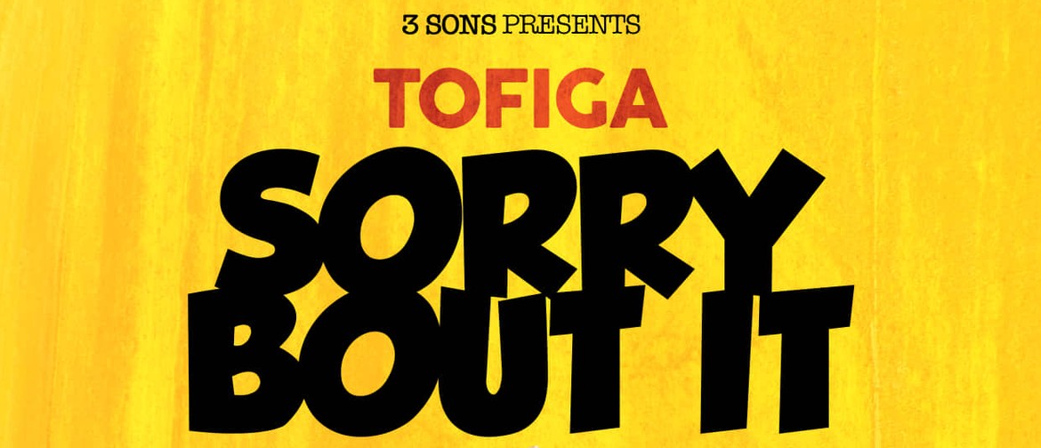 Tofiga - Sorry Bout It