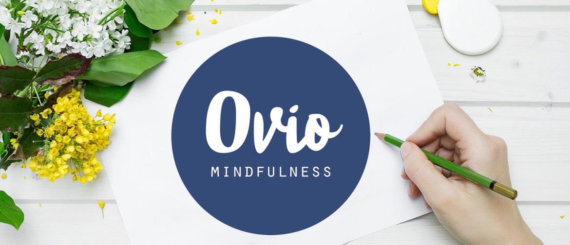 Ovio Mindfulness Beginners Workshop (Pukekohe)