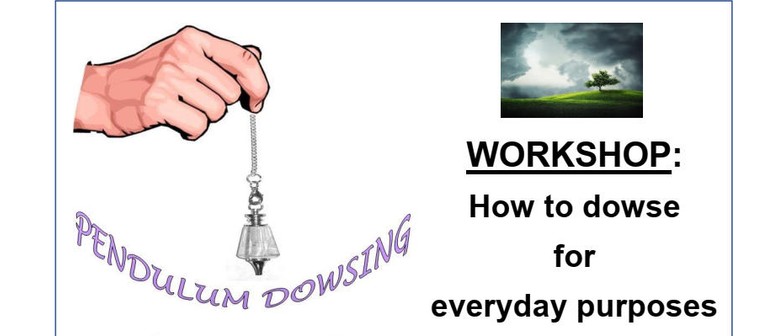 Workshop: How to Dowse for Everyday Purposes