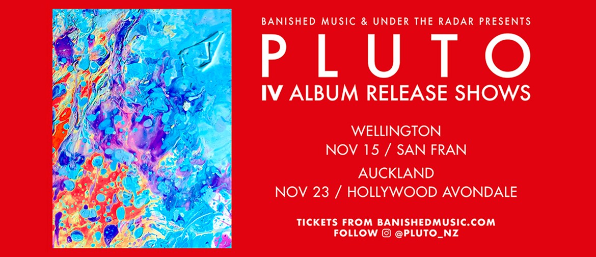 PLUTO IV Album Release Show - Wellington