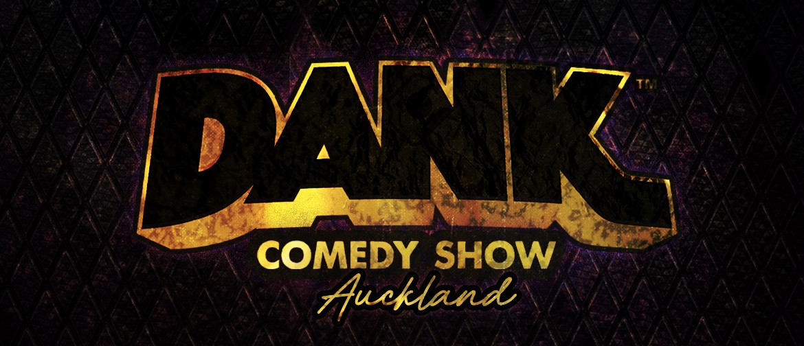 Dank Comedy Show Auckland