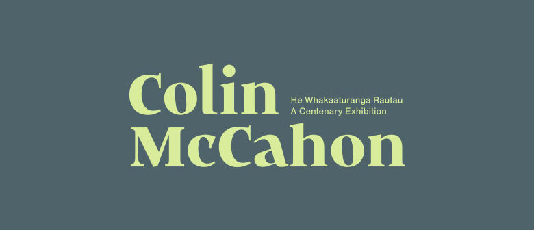 Colin McCahon: A Centenary Exhibition