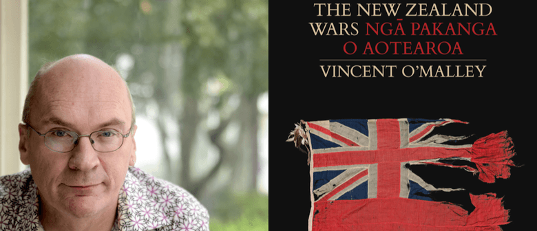 Vincent O’Malley: The New Zealand Wars