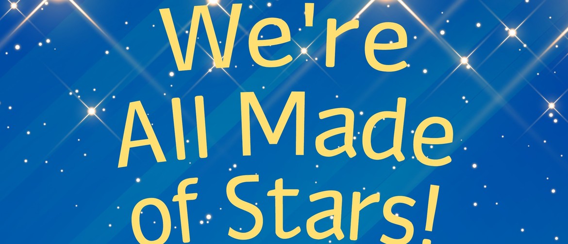 We're All Made of Stars