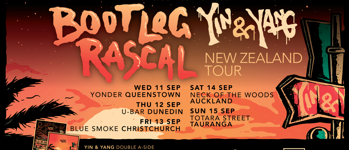 Bootleg Rascal - Yin & Yang NZ Tour