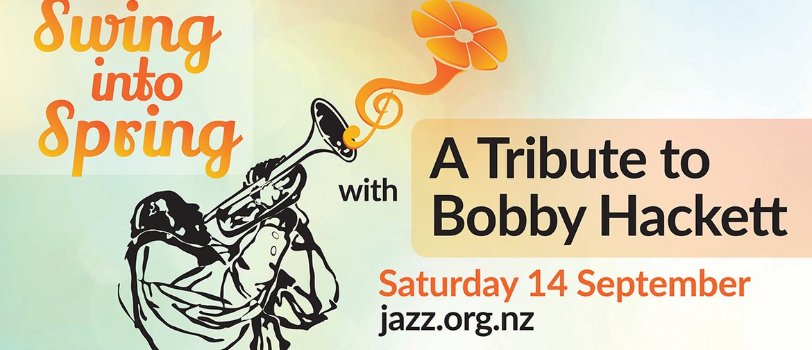 Swing Into Spring With a Tribute to Bobby Hackett