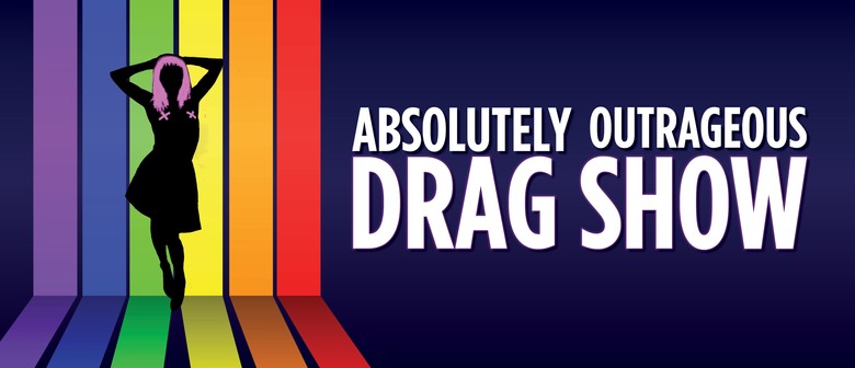 Drag on Vic’s Absolutely Outrageous Drag Show - Hamilton - Eventfinda