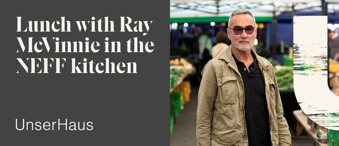 Lunch with Ray McVinnie in the NEFF Kitchen: CANCELLED