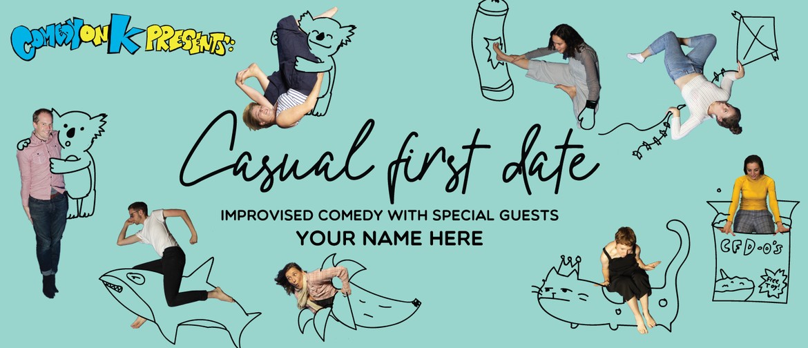 Improv Comedy Night: Casual First Date with Your Name Here