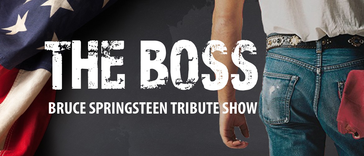 The Boss- Bruce Springsteen Tribute Show