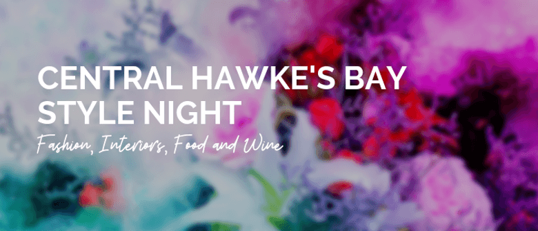 Central Hawke's Bay Style Night: CANCELLED