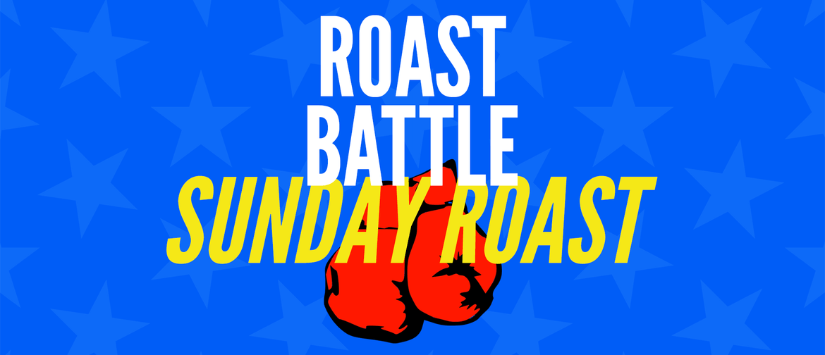 Roast Battle: Sunday Roast