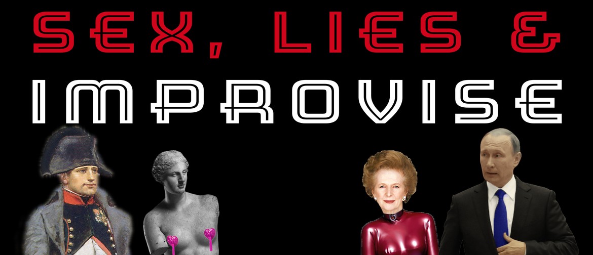 Sex, Lies and Improvise