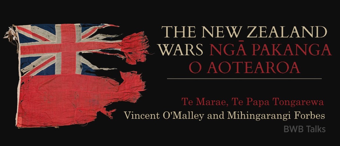 BWB Talks: Ngā Pakanga o Aotearoa - The New Zealand Wars