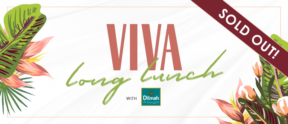 Viva Long Lunch with Dilmah: SOLD OUT