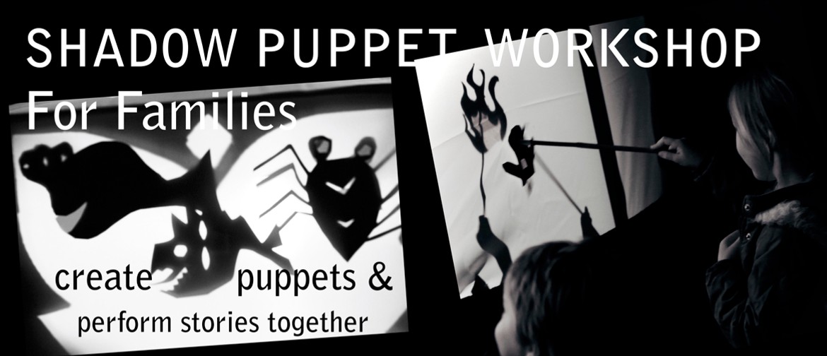Shadow Puppet Workshops For Families