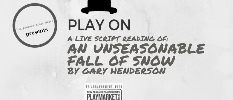 Play On: An Unseasonable Fall of Snow by Gary Henderson