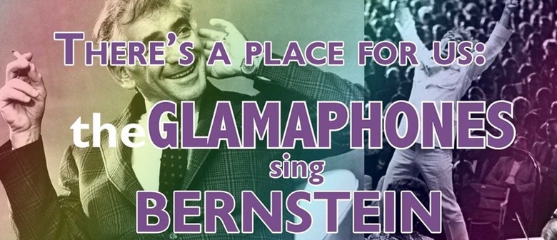 Glamaphones Sing Bernstein: There's a Place for Us