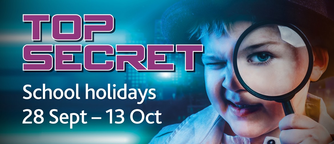 October School Holidays - Top Secret