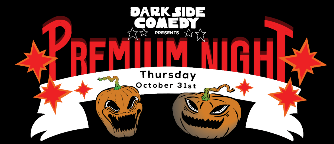 Dark Side Comedy Premium Night