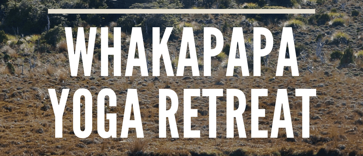 Whakapapa Yoga Retreat - Find Your Balance