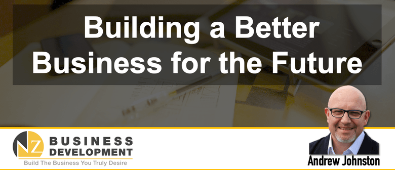 Building a Better Business for the Future