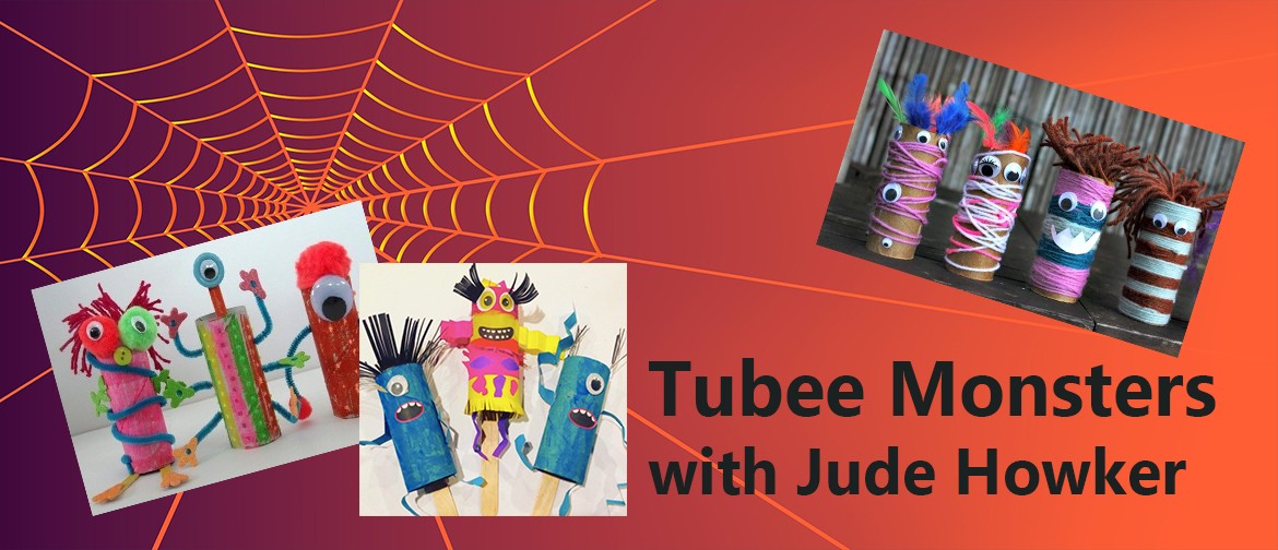 JHH4.2: Tubee Monsters with Jude Howker: CANCELLED