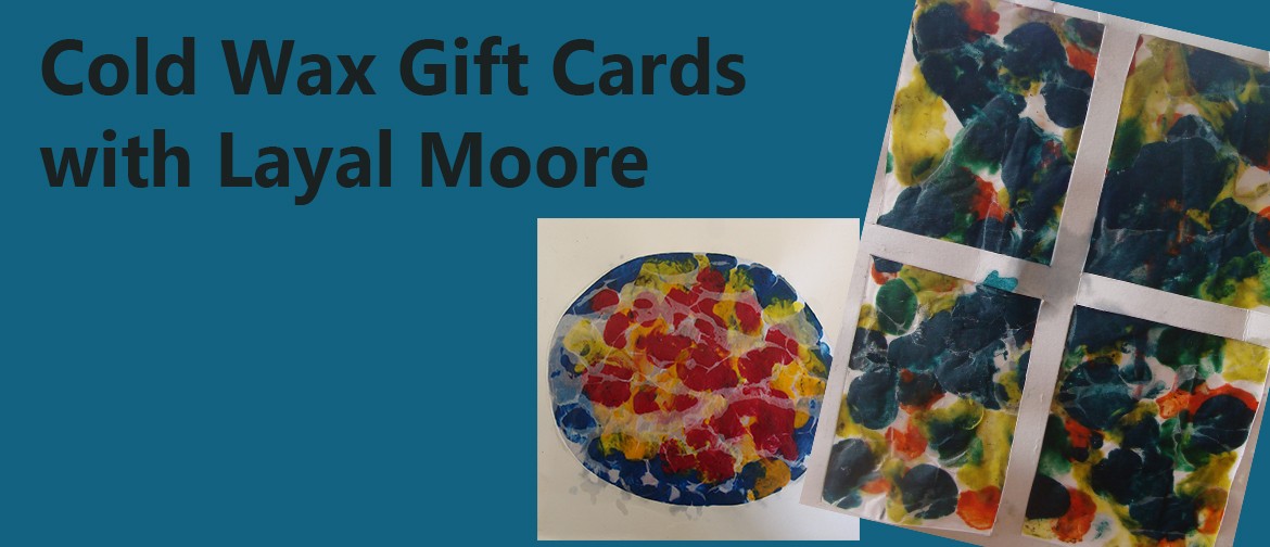 LMH4.1: Cold Wax Gift Cards with Layal Moore: SOLD OUT
