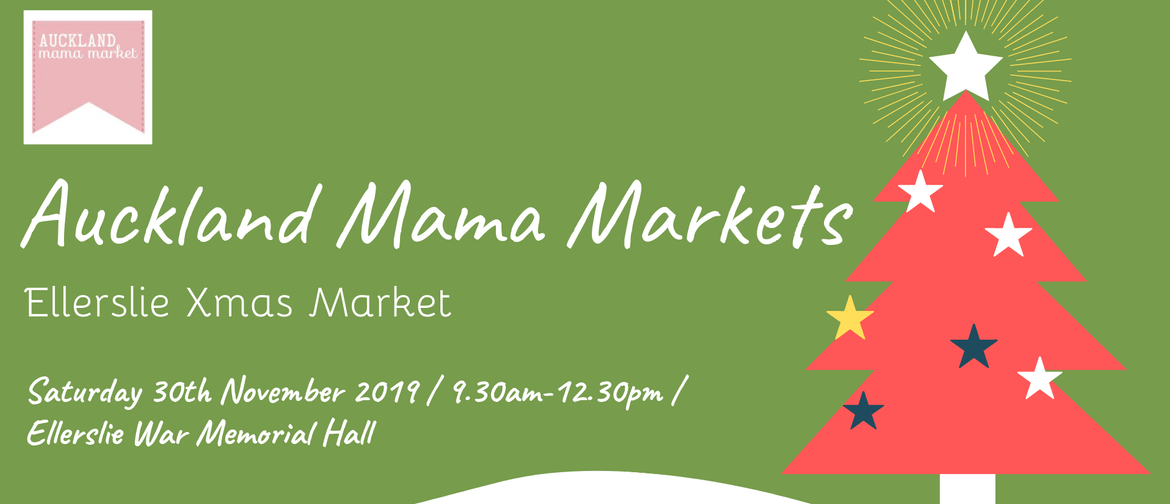 Auckland Mama Markets - Ellerslie Xmas Market