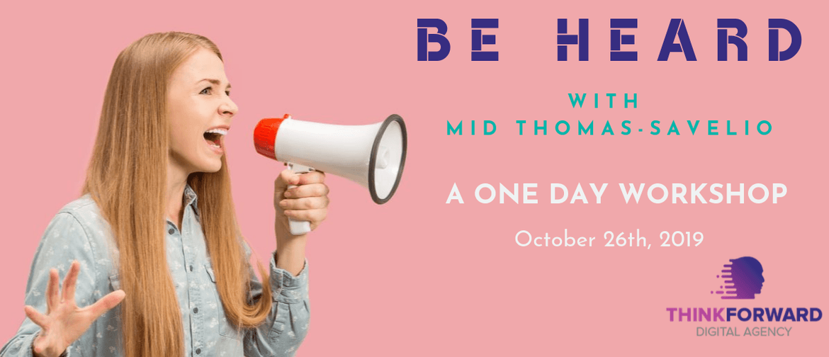 Be Heard - A One Day Training Event