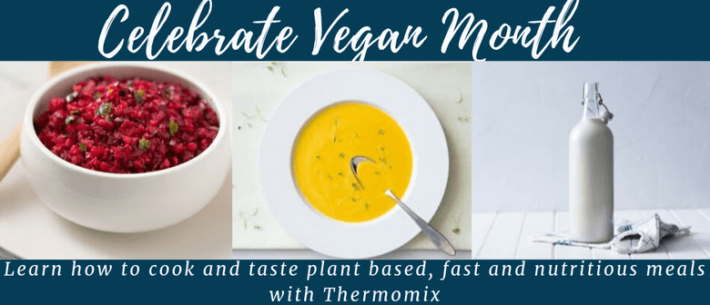 Celebrate Vegan Month with a Thermomix Cooking Class