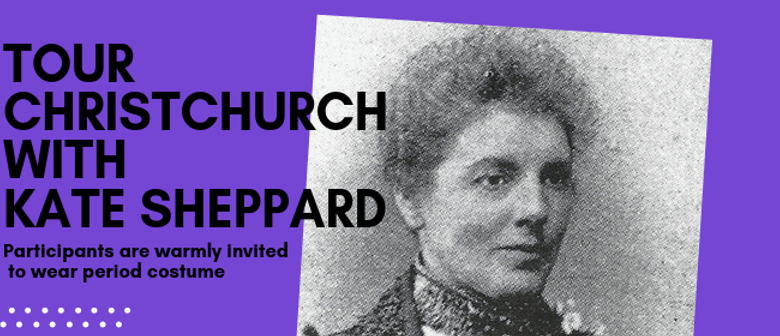 Tour Christchurch with Kate Sheppard