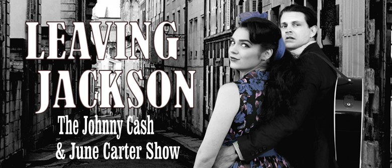 Leaving Jackson: The Johnny Cash and June Carter Show