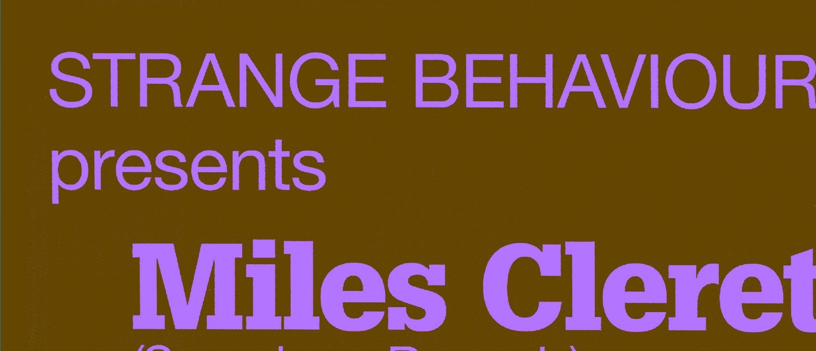 Strange Behaviour: Miles Cleret
