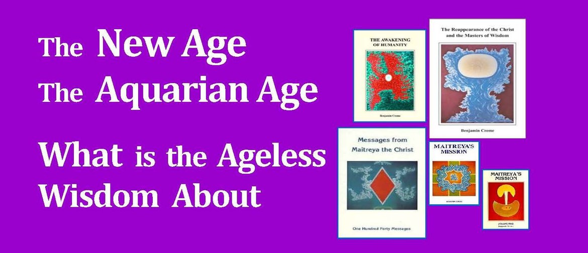 The Aquarian Age - What Is the Ageless Wisdom About