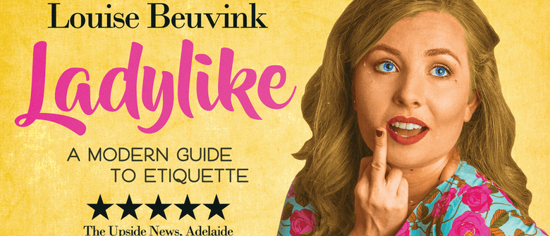 The Mount Comedy Festival: Louise Beuvink presents Ladylike