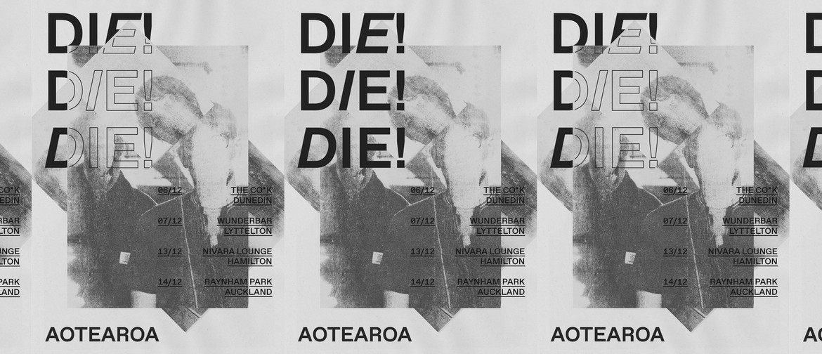 Die! Die! Die! Aotearoa Tour