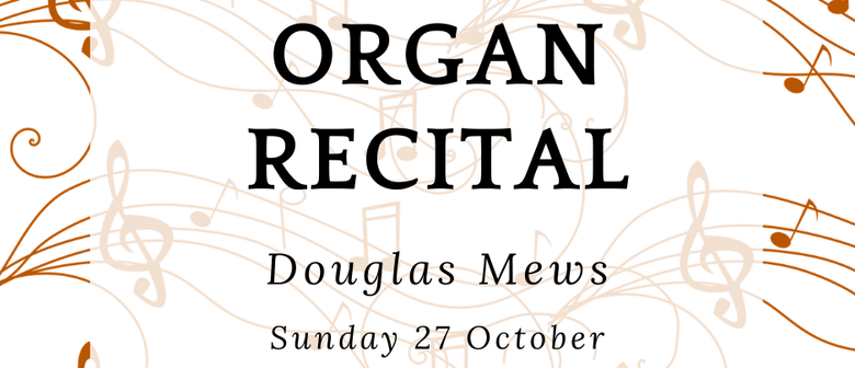 Organ Recital - Douglas Mews