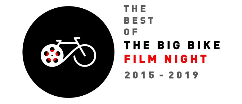 The Big Bike Film Night - The Best of 2015-2019