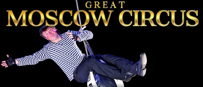 Great Moscow Circus Kapiti Coast Eventfinda