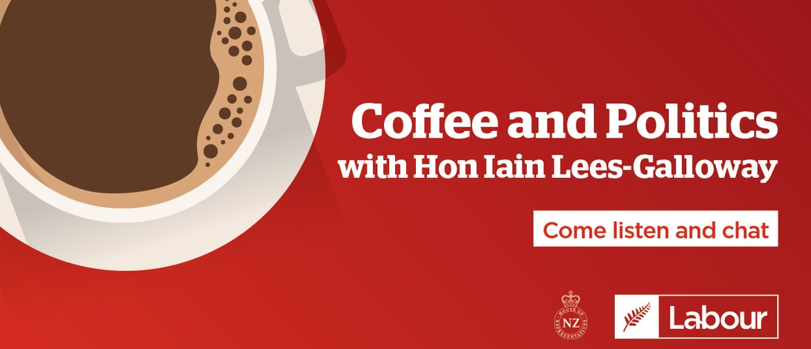 Coffee & Politics: With Local MP Iain Lees-Galloway