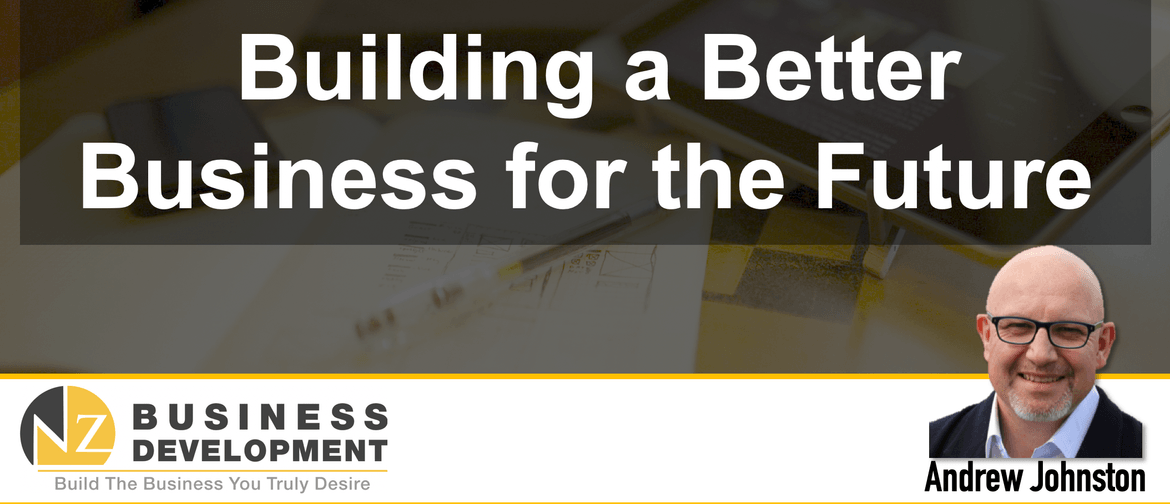 Building a Better Business for the Future