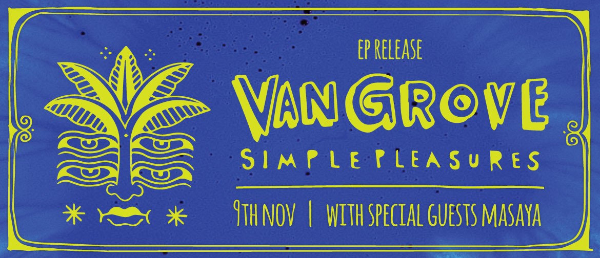 VanGrove EP Release with Special Guests Masaya