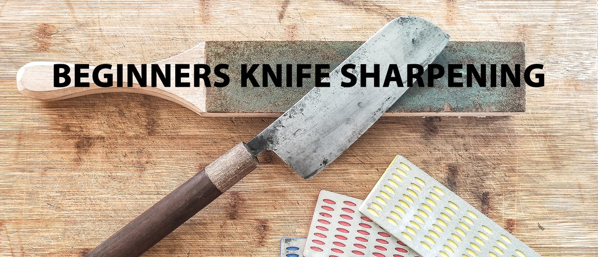 Beginners Knife Sharpening Class