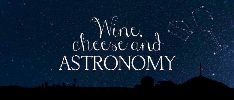 Wine Cheese & Astronomy