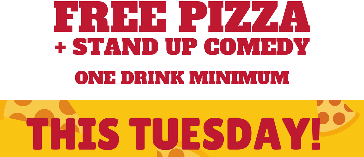 Free Pizza and Stand Up Comedy